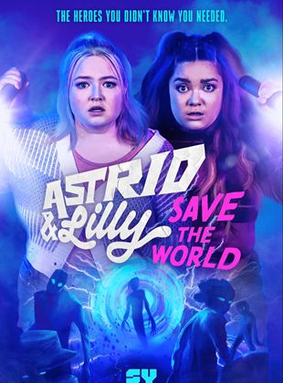 Astrid & Lilly Save The World 